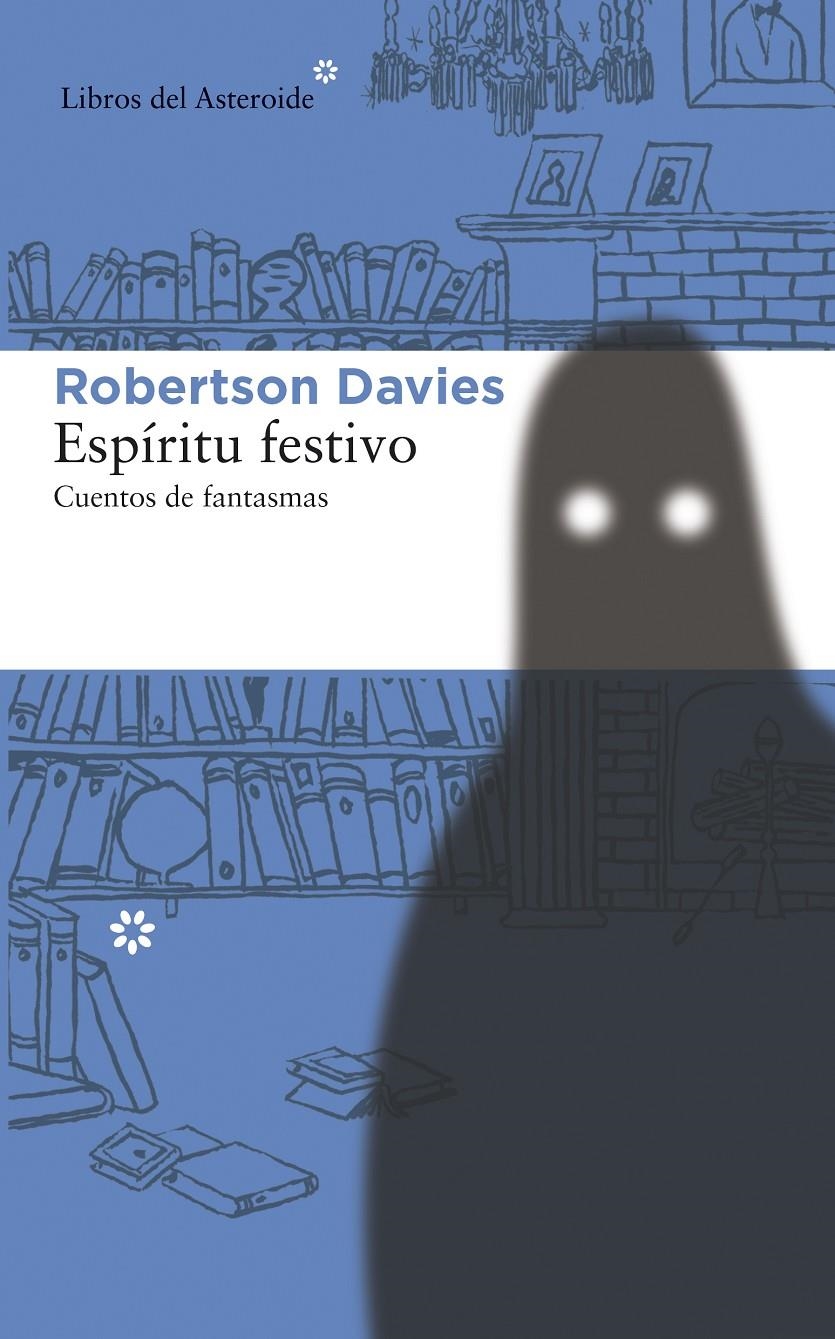 ESPÍRITU FESTIVO. CUENTOS DE FANTASMAS | 9788415625629 | DAVIES, ROBERTSON | Llibreria L'Altell - Llibreria Online de Banyoles | Comprar llibres en català i castellà online - Llibreria de Girona