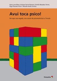 AVUI TOCA PSICO! | 9788499214481 | LUNA MUNS, ANNA/SERRAT NAVARRO, ARIANNE/MASABEU TIERNO, ESTRELLA/PIAZUELO FERRER, OLGA/ACEBO URRETXU | Llibreria L'Altell - Llibreria Online de Banyoles | Comprar llibres en català i castellà online - Llibreria de Girona