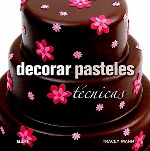 DECORAR PASTELES | 9788415317647 | MANN, TRACEY | Llibreria Online de Banyoles | Comprar llibres en català i castellà online