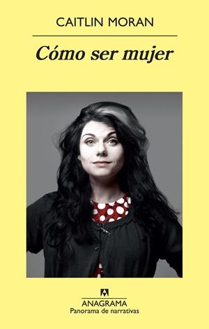 CÓMO SER MUJER | 9788433978707 | MORAN, CAITLIN | Llibreria Online de Banyoles | Comprar llibres en català i castellà online