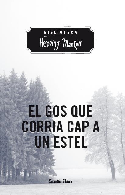 GOS QUE CORRIA CAP A UN ESTEL, EL | 9788490573761 | MANKELL, HENNING  | Llibreria L'Altell - Llibreria Online de Banyoles | Comprar llibres en català i castellà online - Llibreria de Girona
