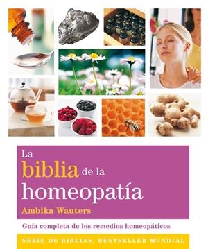 BIBLIA DE LA HOMEOPATÍA, LA | 9788484455011 | WAUTERS, AMBIKA | Llibreria L'Altell - Llibreria Online de Banyoles | Comprar llibres en català i castellà online - Llibreria de Girona