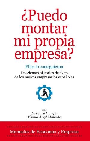 ¿PUEDO MONTAR MI PROPIA EMPRESA? ELLOS LO CONSIGUIERON | 9788415828716 | JAUREGUI, FERNANDO/ MENDEZ, MANUEL ANGEL | Llibreria Online de Banyoles | Comprar llibres en català i castellà online