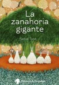 ZANAHORIA GIGANTE, LA | 9788494201943 | TONE, SATOE  | Llibreria L'Altell - Llibreria Online de Banyoles | Comprar llibres en català i castellà online - Llibreria de Girona