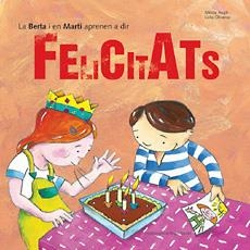 LA BERTA I EN MARTÍ APRENEN A DIR FELICITATS | 9788483347782 | AUGUÉ, MIREIA/OLIVERAS, LÍDIA | Llibreria L'Altell - Llibreria Online de Banyoles | Comprar llibres en català i castellà online - Llibreria de Girona