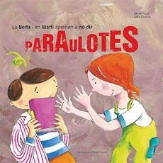 LA BERTA I EN MARTÍ APRENEN A DIR PARAULOTES | 9788483347522 | AUGUÉ, MIREIA/OLIVERAS, LÍDIA | Llibreria L'Altell - Llibreria Online de Banyoles | Comprar llibres en català i castellà online - Llibreria de Girona