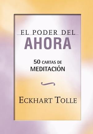EL PODER DEL AHORA: 50 CARTAS DE MEDITACIÓN | 9788484454656 | TOLLE, ECKHART | Llibreria Online de Banyoles | Comprar llibres en català i castellà online