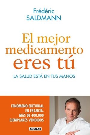 EL MEJOR MEDICAMENTO ERES TÚ | 9788403014022 | SALDMANN, FRÉDÉRIC | Llibreria Online de Banyoles | Comprar llibres en català i castellà online