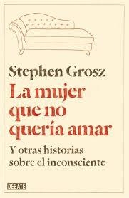 LA MUJER QUE NO QUERÍA AMAR | 9788499923611 | GROSZ,STEPHEN | Llibreria Online de Banyoles | Comprar llibres en català i castellà online