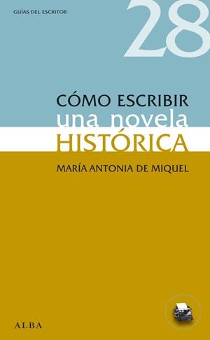 CÓMO ESCRIBIR UNA NOVELA HISTÓRICA | 9788484289593 | DE MIQUEL, Mª ANTONIA | Llibreria Online de Banyoles | Comprar llibres en català i castellà online