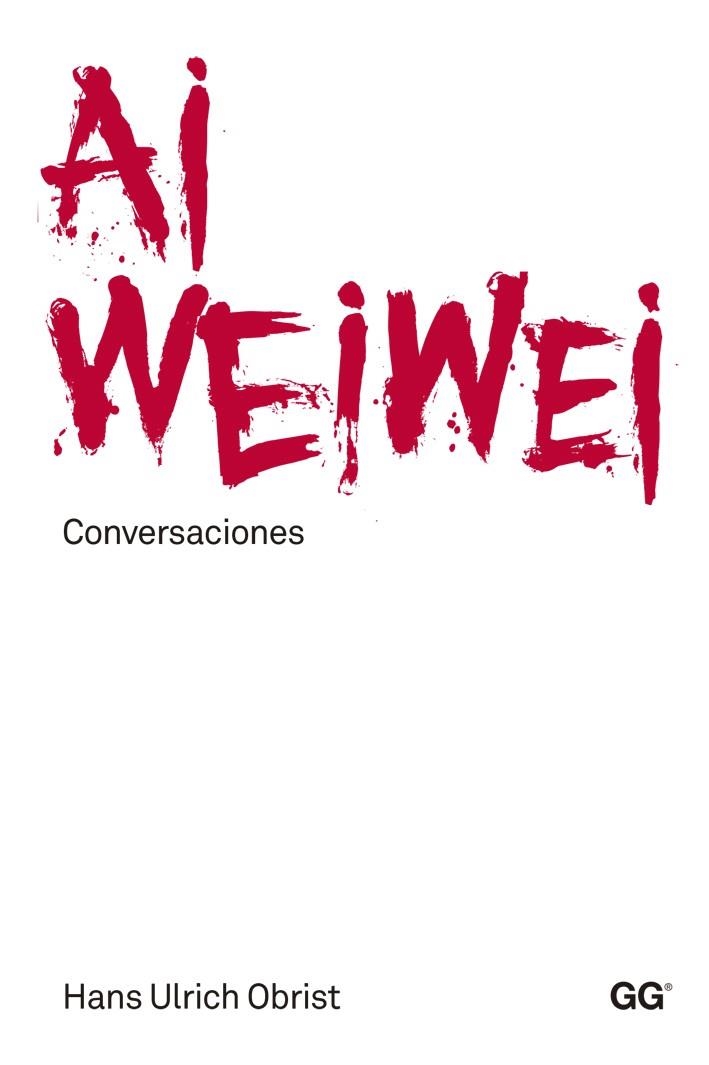 AI WEIWEI. CONVERSACIONES | 9788425225543 | OBRIST, HANS ULRICH | Llibreria L'Altell - Llibreria Online de Banyoles | Comprar llibres en català i castellà online - Llibreria de Girona