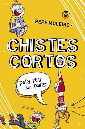 CHISTES CORTOS PARA REÍR SIN PARAR | 9788490431504 | MULEIRO,PEPE | Llibreria L'Altell - Llibreria Online de Banyoles | Comprar llibres en català i castellà online - Llibreria de Girona