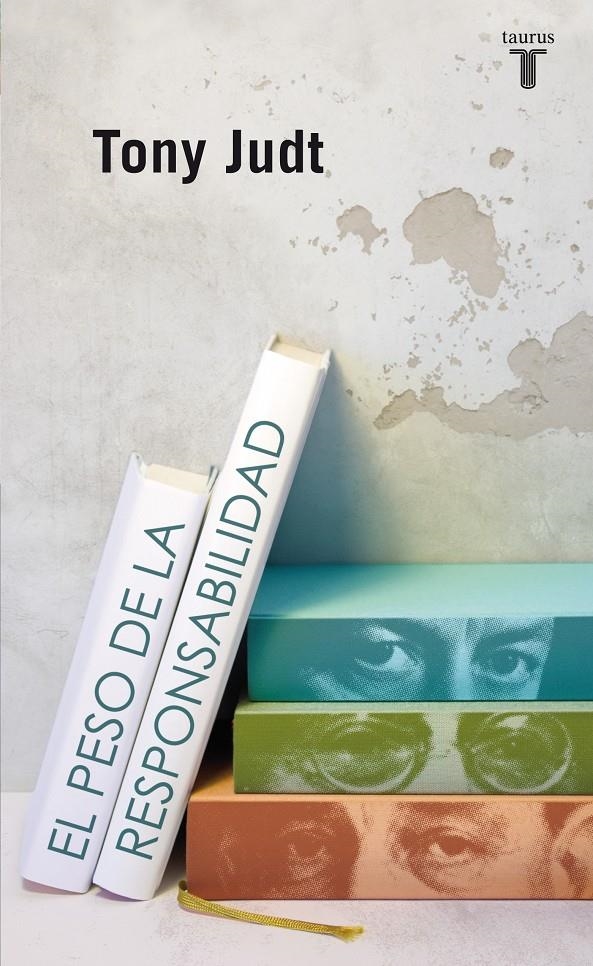 EL PESO DE LA RESPONSABILIDAD | 9788430609451 | JUDT, TONY | Llibreria L'Altell - Llibreria Online de Banyoles | Comprar llibres en català i castellà online - Llibreria de Girona