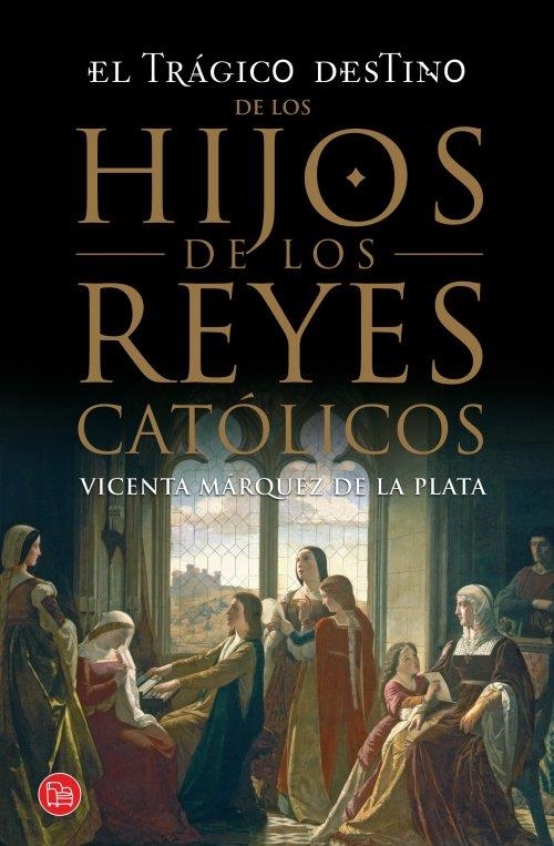 EL TRÁGICO DESTINO DE LOS HIJOS DE LOS REYES CATÓLICO (BOLSILLO) | 9788466328197 | MÁRQUEZ DE LA PLATA, VICENTA | Llibreria L'Altell - Llibreria Online de Banyoles | Comprar llibres en català i castellà online - Llibreria de Girona