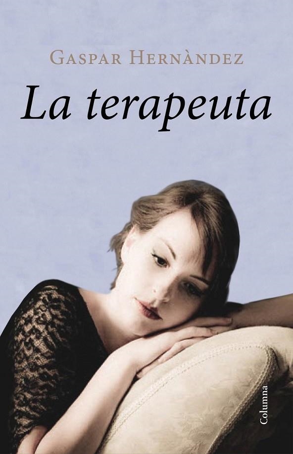 LA TERAPEUTA | 9788466418188 | GASPAR HERNÁNDEZ | Llibreria L'Altell - Llibreria Online de Banyoles | Comprar llibres en català i castellà online - Llibreria de Girona