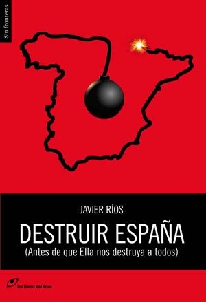 DESTRUIR ESPAÑA | 9788415070382 | RIOS, JAVIER | Llibreria L'Altell - Llibreria Online de Banyoles | Comprar llibres en català i castellà online - Llibreria de Girona