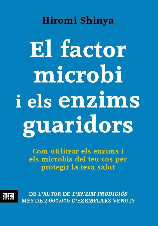 FACTOR MICROBI I ELS ENZIMS GUARIDORS, EL | 9788415642770 | SHINYA, HIROMI | Llibreria L'Altell - Llibreria Online de Banyoles | Comprar llibres en català i castellà online - Llibreria de Girona
