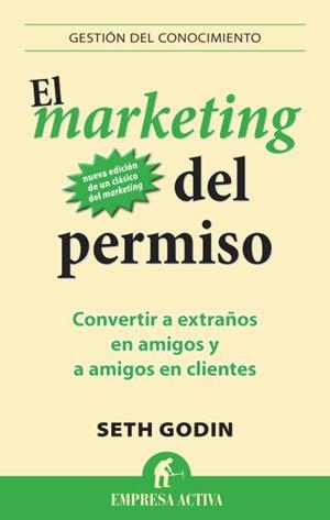 MARKETING DEL PERMISO, EL | 9788496627826 | GODIN, SETH | Llibreria Online de Banyoles | Comprar llibres en català i castellà online