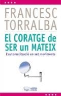 CORATGE DE SER UN MATEIX, EL | 9788499754321 | TORRALBA ROSELLÓ, FRANCESC | Llibreria Online de Banyoles | Comprar llibres en català i castellà online
