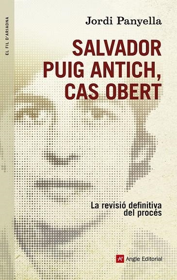 SALVADOR PUIG ANTICH, CAS OBERT | 9788415695585 | PANYELLA, JORDI | Llibreria L'Altell - Llibreria Online de Banyoles | Comprar llibres en català i castellà online - Llibreria de Girona