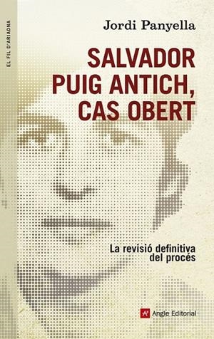 SALVADOR PUIG ANTICH, CAS OBERT | 9788415695585 | PANYELLA, JORDI | Llibreria Online de Banyoles | Comprar llibres en català i castellà online
