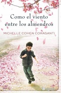COMO EL VIENTO ENTRE LOS ALMENDROS | 9788402421401 | COHEN CORASANTI, MICHELLE | Llibreria L'Altell - Llibreria Online de Banyoles | Comprar llibres en català i castellà online - Llibreria de Girona