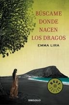 BÚSCAME DONDE NACEN LOS DRAGOS | 9788490327210 | LIRA,EMMA | Llibreria L'Altell - Llibreria Online de Banyoles | Comprar llibres en català i castellà online - Llibreria de Girona
