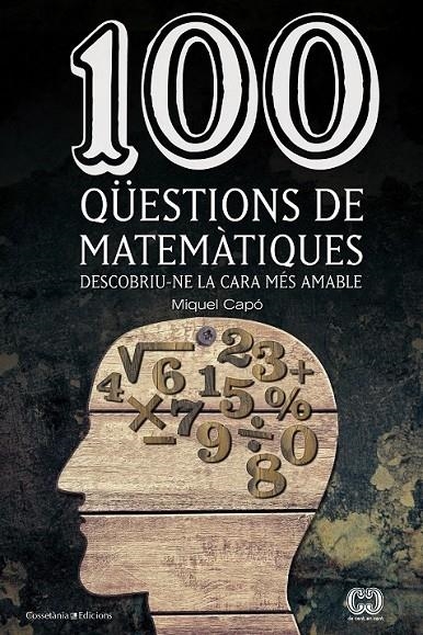 100 QÜESTIONS DE MATEMÀTIQUES | 9788490341919 | CAPÓ, MIQUEL | Llibreria L'Altell - Llibreria Online de Banyoles | Comprar llibres en català i castellà online - Llibreria de Girona