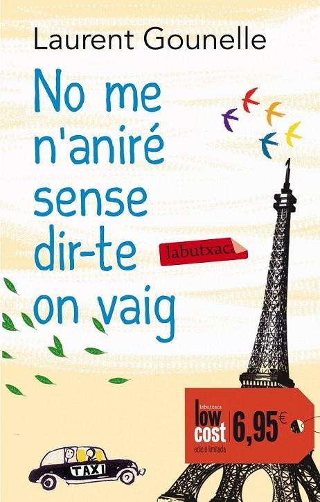 NO ME N'ANIRÉ SENSE DIR-TE ON VAIG | 9788499307961 | LAURENT GOUNELLE | Llibreria L'Altell - Llibreria Online de Banyoles | Comprar llibres en català i castellà online - Llibreria de Girona