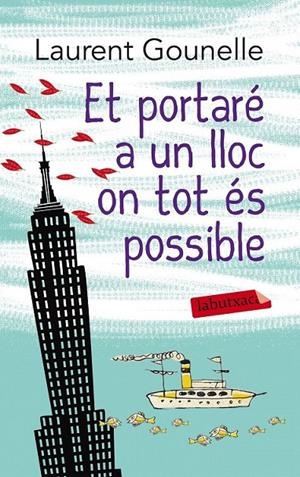 ET PORTARÉ A UN LLOC ON TOT ÉS POSSIBLE | 9788499307817 | LAURENT GOUNELLE | Llibreria Online de Banyoles | Comprar llibres en català i castellà online
