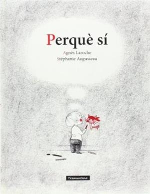 PERQUÈ SÍ | 9788494166211 | LAROCHE, AGNÈS / AUGUSSEAU, STEPHANIE   | Llibreria Online de Banyoles | Comprar llibres en català i castellà online