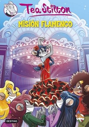 MISIÓN FLAMENCO | 9788408124245 | STILTON, TEA  | Llibreria Online de Banyoles | Comprar llibres en català i castellà online