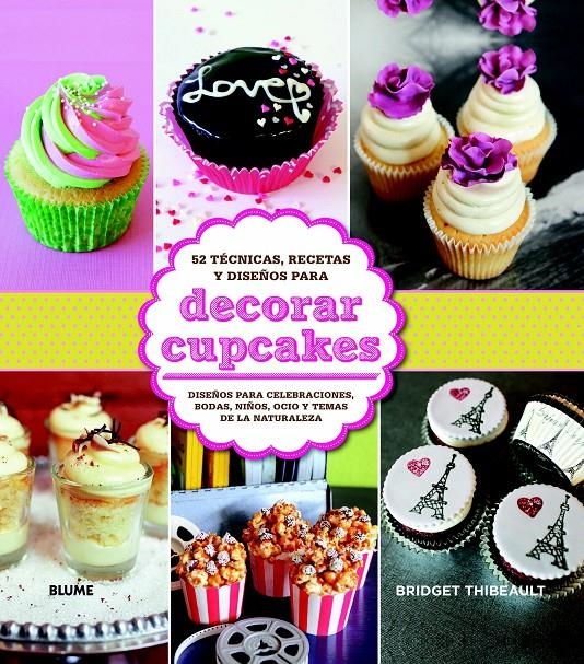 DECORAR CUPCAKES | 9788415317661 | THIBEAULT, BRIDGET | Llibreria L'Altell - Llibreria Online de Banyoles | Comprar llibres en català i castellà online - Llibreria de Girona