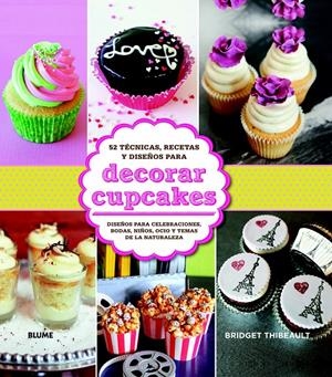 DECORAR CUPCAKES | 9788415317661 | THIBEAULT, BRIDGET | Llibreria L'Altell - Llibreria Online de Banyoles | Comprar llibres en català i castellà online - Llibreria de Girona