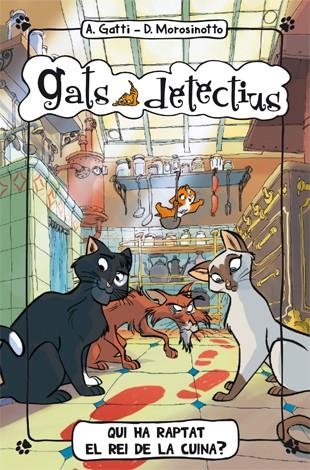 QUI HA RAPTAT EL REI DE LA CUINA? | 9788424650971 | GATTI, ALESSANDRO/MOROSINOTTO, DAVIDE | Llibreria L'Altell - Llibreria Online de Banyoles | Comprar llibres en català i castellà online - Llibreria de Girona