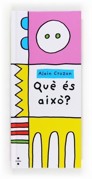 QUÈ ÉS AIXÒ? | 9788466133388 | CROZON, ALAIN | Llibreria L'Altell - Llibreria Online de Banyoles | Comprar llibres en català i castellà online - Llibreria de Girona