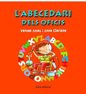 ABECEDARI DELS OFICIS L' | 9788497665049 | ANNA CLARIANA/VANESA AMAT | Llibreria L'Altell - Llibreria Online de Banyoles | Comprar llibres en català i castellà online - Llibreria de Girona