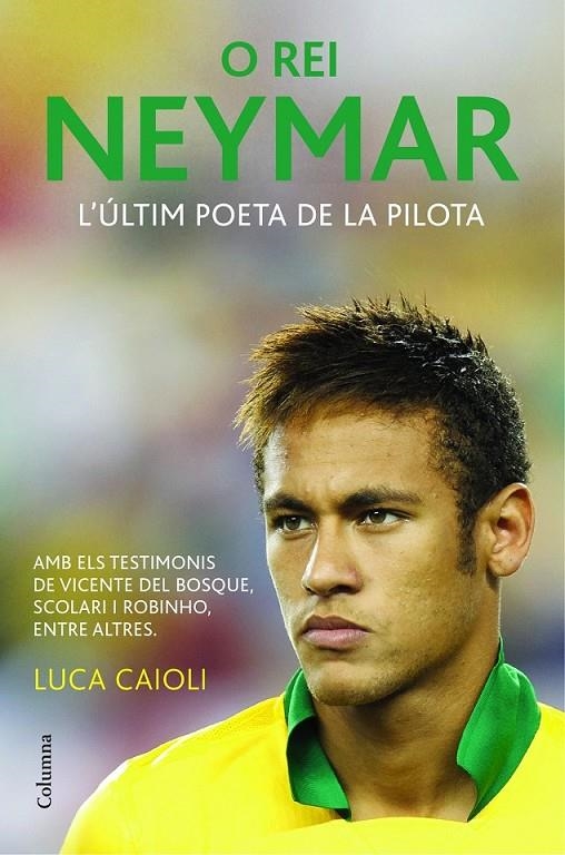 O REI NEYMAR | 9788466418317 | CAIOLI, LUCA  | Llibreria Online de Banyoles | Comprar llibres en català i castellà online