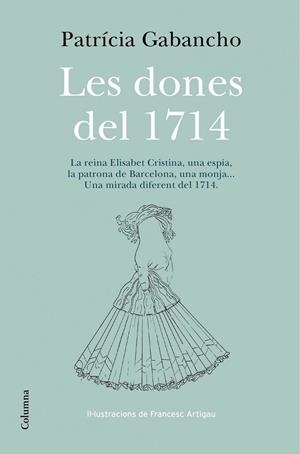 LES DONES DEL 1714 | 9788466418348 | PATRICIA GABANCHO GHIELMETTI | Llibreria L'Altell - Llibreria Online de Banyoles | Comprar llibres en català i castellà online - Llibreria de Girona