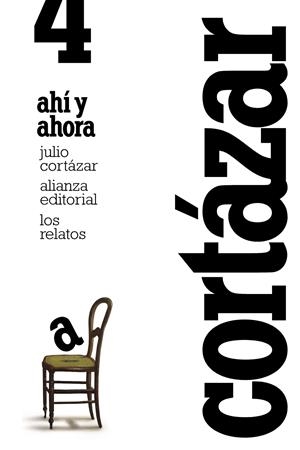 LOS RELATOS. 4. AHÍ Y AHORA | 9788420609386 | CORTÁZAR, JULIO | Llibreria L'Altell - Llibreria Online de Banyoles | Comprar llibres en català i castellà online - Llibreria de Girona
