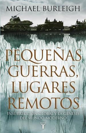 PEQUEÑAS GUERRAS, LUGARES REMOTOS | 9788430607464 | BURLEIGH, MICHAEL | Llibreria L'Altell - Llibreria Online de Banyoles | Comprar llibres en català i castellà online - Llibreria de Girona