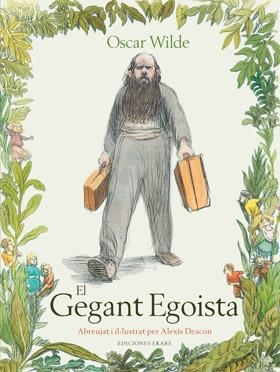 GEGANT EGOISTA, EL | 9788494124778 | WILDE, OSCAR / DEACON, ALEXIS | Llibreria L'Altell - Llibreria Online de Banyoles | Comprar llibres en català i castellà online - Llibreria de Girona