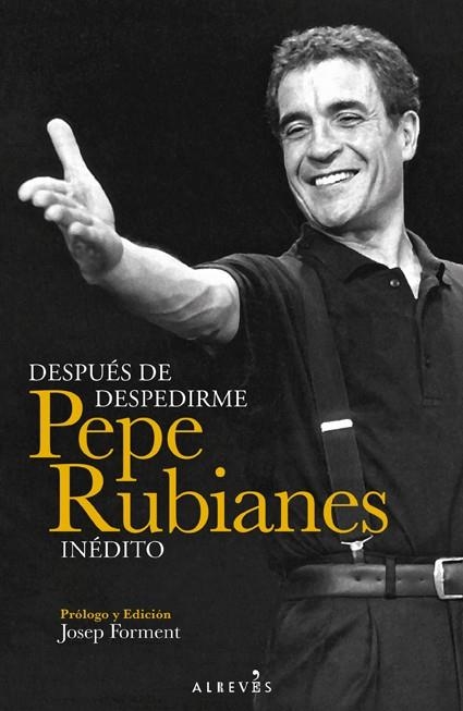 DESPUÉS DE DESPEDIRME. PEPE RUBIANES INÉDITO | 9788415900375 | RUBIANES ALEGRET, PEPE | Llibreria L'Altell - Llibreria Online de Banyoles | Comprar llibres en català i castellà online - Llibreria de Girona