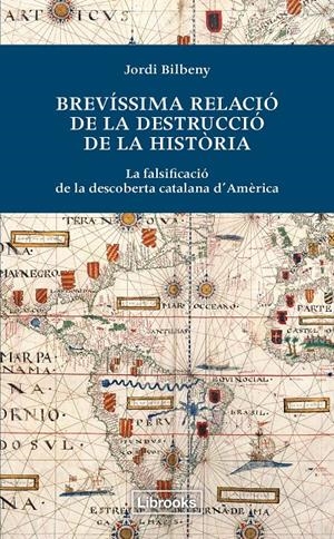 BREVÍSSIMA RELACIÓ DE LA DESTRUCCIÓ DE LA HISTÒRIA | 9788494183515 | BILBENY, JORDI | Llibreria Online de Banyoles | Comprar llibres en català i castellà online