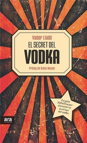 SECRET DEL VODKA EL | 9788415642534 | LLADÓ TRENS, VADOR | Llibreria L'Altell - Llibreria Online de Banyoles | Comprar llibres en català i castellà online - Llibreria de Girona