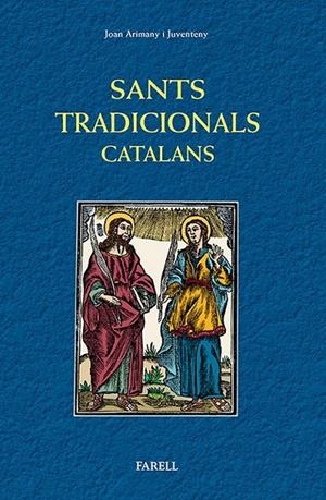 SANTS TRADICIONALS CATALANS. SANTES I SANTES DE LA RELIGIOSITAT  POPULAR DE CATA | 9788492811533 | ARIMANY JUVENTENY, JOAN | Llibreria L'Altell - Llibreria Online de Banyoles | Comprar llibres en català i castellà online - Llibreria de Girona
