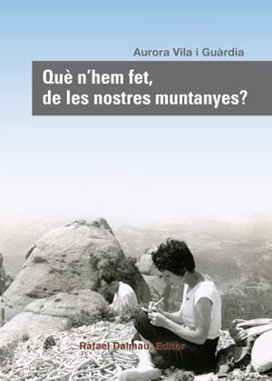 QUE N'HEM FET, DE LES NOSTRES MUNTANYES? | 9788423207817 | VILA I GUÀRDIA, AURORA | Llibreria Online de Banyoles | Comprar llibres en català i castellà online