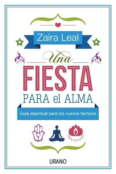 UNA FIESTA PARA EL ALMA | 9788479538583 | LEAL, ZAIRA | Llibreria Online de Banyoles | Comprar llibres en català i castellà online