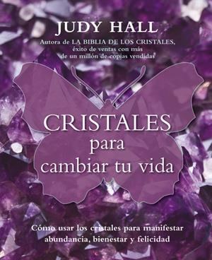 CRISTALES PARA CAMBIAR TU VIDA | 9788495973924 | HALL, JUDY | Llibreria Online de Banyoles | Comprar llibres en català i castellà online