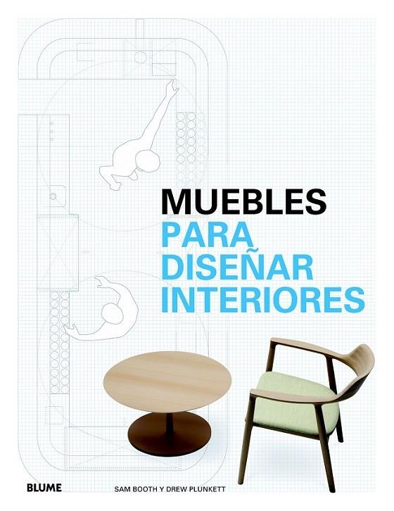 MUEBLES PARA DISEÑAR INTERIORES | 9788498017304 | BOOTH, SAM/PLUNKETT, DREW | Llibreria L'Altell - Llibreria Online de Banyoles | Comprar llibres en català i castellà online - Llibreria de Girona